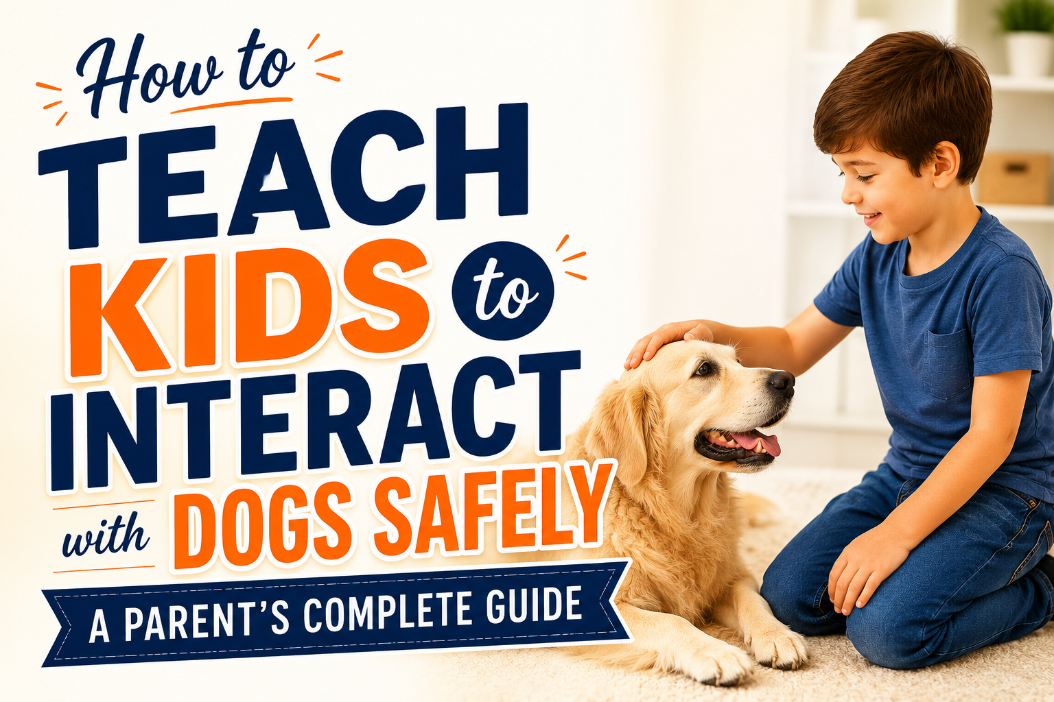 How to Teach Kids to Interact with Dogs Safely